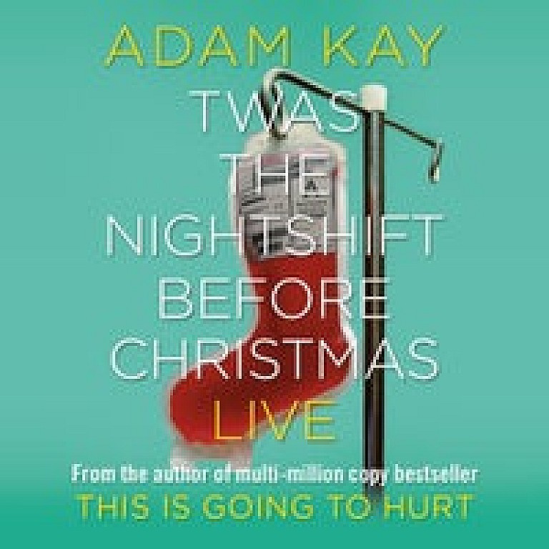 Adam Kay - Twas the Nightshift Before Christmas